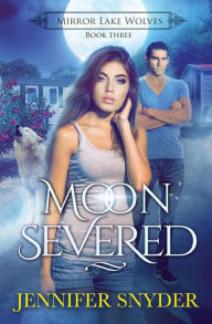 Title: Moon Severed, Author: Jennifer Snyder