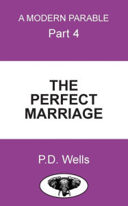Title: The Perfect Marriage.: Between you and your higher self, Author: Peter David Wells