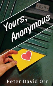 Title: Yours, Anonymous, Author: Peter David Orr