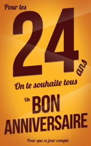 Title: Bon anniversaire - 24 ans pour les: Taille M (12,7x20cm), Author: Thibaut Pialat