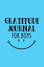 Gratitude Journal For Boys: Daily Gratitude Journal With Prompts 108 Days Of Choosing Gratitude