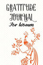 Gratitude Journal For Women: Weekly Gratitude Journal With Prompts 54 Weeks Of Gratitude Journaling