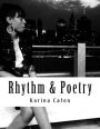Rhythm & Poetry: A literary album filled with stanzas of hurt, growth and love. Feel free to take a read. Rewind the tracks, that suit your needs.
