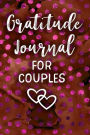 Gratitude Journal For Couples: Daily Gratitude Journal With Prompts 108 Days Of Choosing Gratitude For Couples (V8)