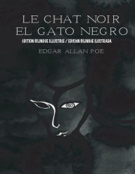 Title: Le Chat Noir/El Gato Negro (Édition Bilingue/Edición Bilingüe): ((Édition Français-Espagnol/Edición Francés-Español, Author: Edgar Allan Poe