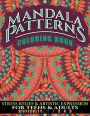 Mandala Patterns Coloring Book: Stress Relief & Artistic Epression for Teens & Adults