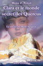 Clara et le monde secret des Quercus: Le sorcier du Mont Neigeux