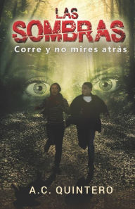 Title: Las sombras: Corre y no mires atras, Author: A C Quintero