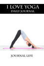 I Love Yoga Daily Journal