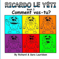 Title: Ricardo le Yï¿½ti: Book 3: Comment vas-tu?, Author: Richard Lauridsen