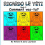 Ricardo le Yï¿½ti: Book 3: Comment vas-tu?
