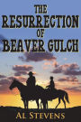 The Resurrection of Beaver Gulch