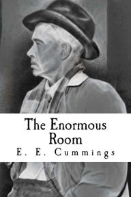 Title: The Enormous Room, Author: E. E. Cummings