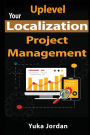 Uplevel Your Localization Project Management