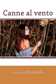 Title: Canne al vento, Author: Grazia Deledda