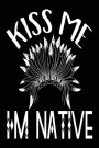 Kiss Me I'm Native: Native American Journal