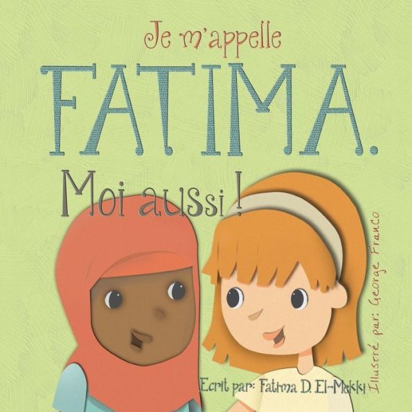 Je m'appelle Fatima. Moi aussi !