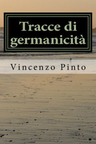 Title: Tracce di germanicitï¿½: Julius Langbehn e la nascita del paradigma indiziario, Author: Vincenzo Pinto