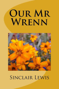 Title: Our Mr Wrenn, Author: Sinclair Lewis
