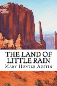 Title: The Land of Little Rain, Author: Mary Hunter Austin