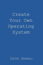 Create Your Own Operating System