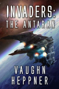 Title: Invaders: The Antaran, Author: Vaughn Heppner