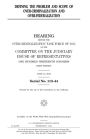 Defining the problem and scope of over-criminalization and over-federalization
