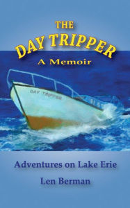 Title: The Day Tripper: A Memior, Author: Len Berman