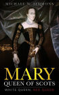 Mary, Queen Of Scots: White Queen, Red Queen