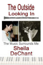 The Outside Looking In: The Music Surrounds Me