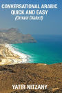 Conversational Arabic Quick and Easy: Omani Arabic Dialect, Oman, Muscat, Travel to Oman, Oman Travel Guide