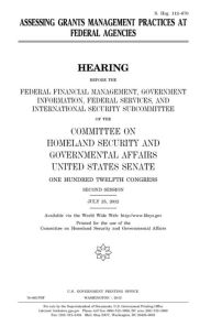 Title: Assessing grants management practices at federal agencies, Author: United States Senate