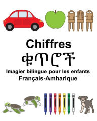 Title: Français-Amharique Chiffres Imagier bilingue pour les enfants, Author: Suzanne Carlson