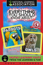 Everything You Should Know About: Parrots and Owls