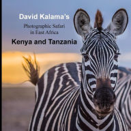Title: David Kalama's Photographic Safari in East Africa: Kenya and Tanzania, Author: Barbara Foster