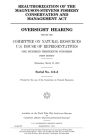 Reauthorization of the Magnuson-Stevens Fishery Conservation and Management Act: oversight hearing before the Committee on Natural Resources, U.S. House of Representatives, One Hundred Thirteenth Congress, first session, Wednesday, March 13, 2013.