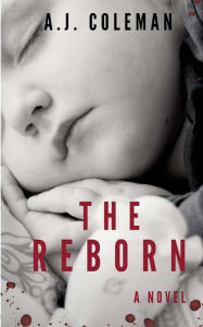 Title: The Reborn, Author: A.J. Coleman