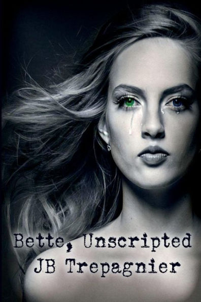 Bette, Unscripted: A Dark Psychological Drama