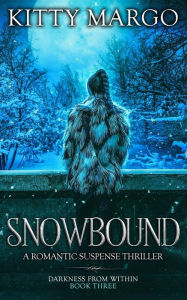 Title: Snowbound: A Romantic Suspense Thriller, Author: Kitty Margo