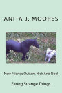 New Friends Outlaw, Nick And Noel: Eating Strange Things