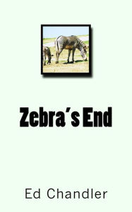 Title: Zebra's End, Author: Ed Chandler