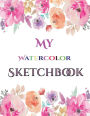 My Watercolor (Watercolour) Sketchbook: This watercolor (watercolour) sketchbook has 50 large blank pages (8.5 by 11) (black ink backed to stop bleed through paper) for drawing, sketching, doodling, and developing drawing skills. This book is suitable for