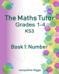 Title: The Maths Tutor: 1: Number, Author: Casey Elizabeth Hayden