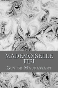 Title: Mademoiselle Fifi, Author: Guy de Maupassant