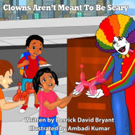 Title: Clowns Aren't Meant To Be Scary, Author: Derrick David Bryant