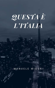 Title: Questa è l'Italia, Author: Manuele Migoni