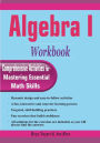 Algebra I Workbook: Comprehensive Activities for Mastering Essential Math Skills