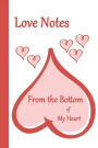 Love Notes: From the Bottom of My Heart 6x9 - BLANK JOURNAL NO LINES - SKETCHBOOK with unlined, unruled pages