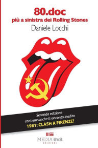Title: 80.doc: piï¿½ a sinistra dei Rolling Stones, Author: Daniele Locchi