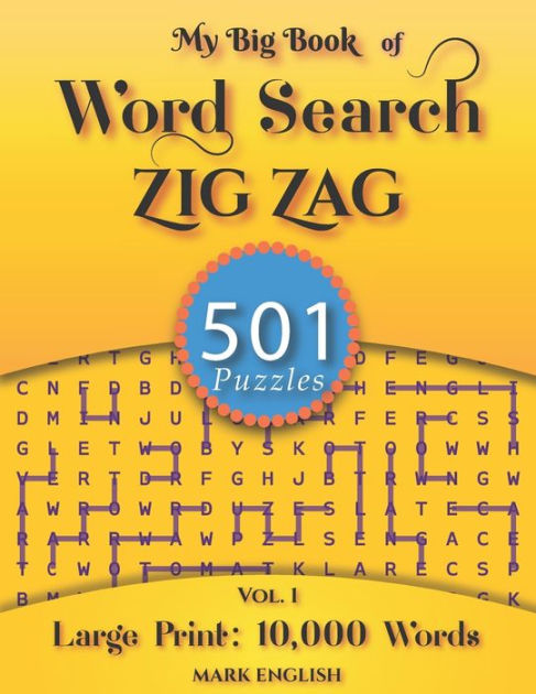 My Big Book Of Word Search: 501 Zig Zag Puzzles, Volume 1 by Mark